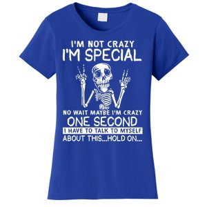 IM Not Crazy Im Special No Wait Maybe IM Crazy 1s Skeleton Gift Women's T-Shirt