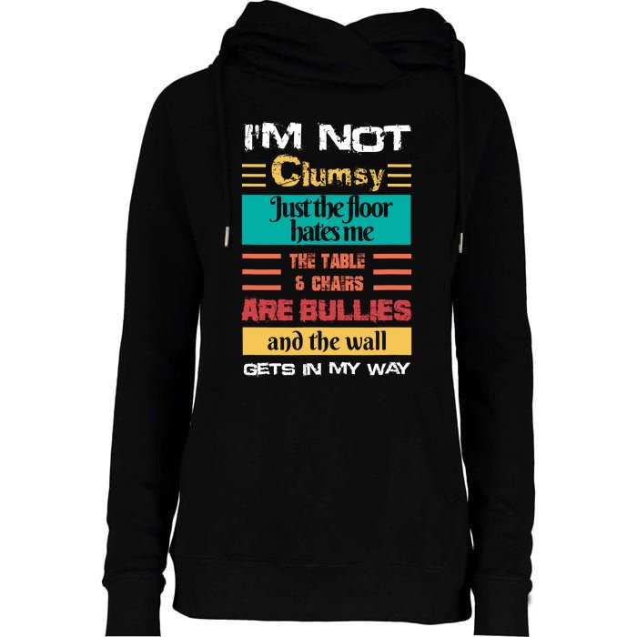 Im Not Clumsy Funny Sayings Sarcastic Men Women Womens Funnel Neck Pullover Hood