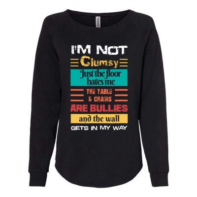 Im Not Clumsy Funny Sayings Sarcastic Men Women Womens California Wash Sweatshirt