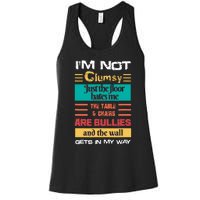 Im Not Clumsy Funny Sayings Sarcastic Men Women Women's Racerback Tank