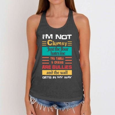 Im Not Clumsy Funny Sayings Sarcastic Men Women Women's Knotted Racerback Tank