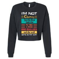 Im Not Clumsy Funny Sayings Sarcastic Men Women Cropped Pullover Crew