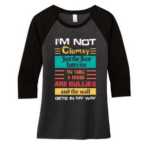 Im Not Clumsy Funny Sayings Sarcastic Men Women Women's Tri-Blend 3/4-Sleeve Raglan Shirt