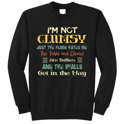 Im Not Clumsy Funny Sayings Sarcastic Men Women Girls Sweatshirt