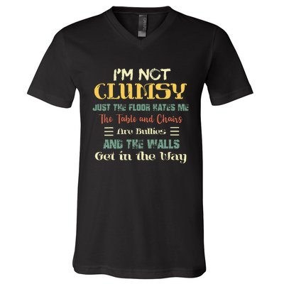 Im Not Clumsy Funny Sayings Sarcastic Men Women Girls V-Neck T-Shirt