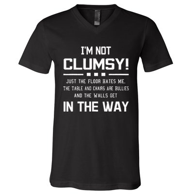 Im Not Clumsy Sarcastic Women Funny Saying V-Neck T-Shirt