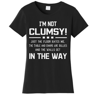 Im Not Clumsy Sarcastic Women Funny Saying Women's T-Shirt