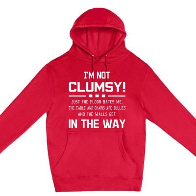 Im Not Clumsy Sarcastic Women Funny Saying Premium Pullover Hoodie