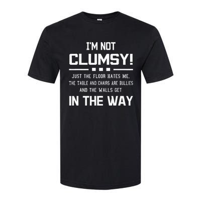 Im Not Clumsy Sarcastic Women Funny Saying Softstyle CVC T-Shirt