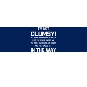 Im Not Clumsy Sarcastic Bumper Sticker