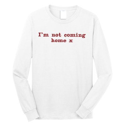 I’M Not Coming Home X Euro Long Sleeve Shirt