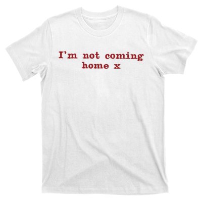 I’M Not Coming Home X Euro T-Shirt