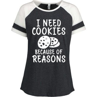 I Need Cookies Because Of Reasons Funny Cookie Lover Gift Enza Ladies Jersey Colorblock Tee