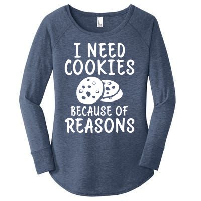 I Need Cookies Because Of Reasons Funny Cookie Lover Gift Women's Perfect Tri Tunic Long Sleeve Shirt