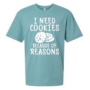 I Need Cookies Because Of Reasons Funny Cookie Lover Gift Sueded Cloud Jersey T-Shirt