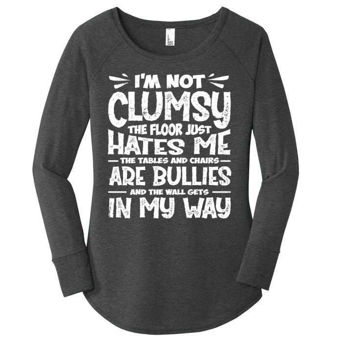 Im Not Clumsy The Floor Hates Me Funny Clumsy Person Women's Perfect Tri Tunic Long Sleeve Shirt