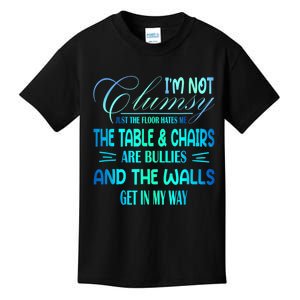 Im Not Clumsy Sarcastic Women Men Funny Saying Kids T-Shirt