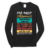 Im Not Clumsy Funny Sayings Sarcastic Men Women Boy Girl Long Sleeve Shirt