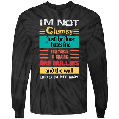 Im Not Clumsy Funny Sayings Sarcastic Men Women Boy Girl Tie-Dye Long Sleeve Shirt