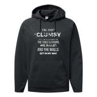 I'm Not Clumsy Funny Sayings Sarcastic Performance Fleece Hoodie