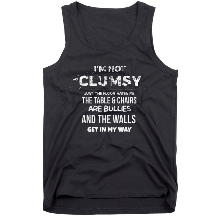 I'm Not Clumsy Funny Sayings Sarcastic Tank Top