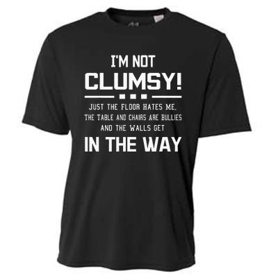 Im Not Clumsy Sarcastic Funny Saying Cooling Performance Crew T-Shirt