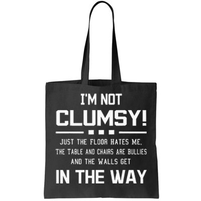 Im Not Clumsy Sarcastic Funny Saying Tote Bag