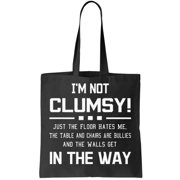 Im Not Clumsy Sarcastic Funny Saying Tote Bag