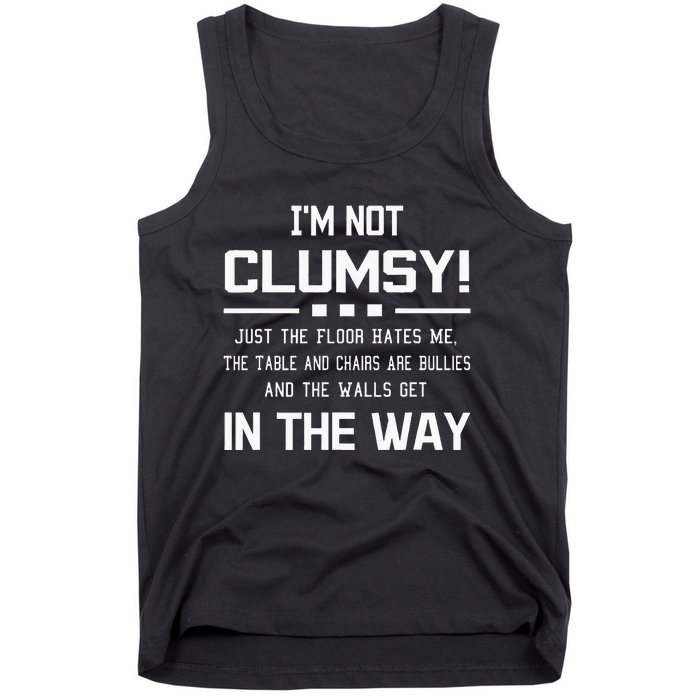 Im Not Clumsy Sarcastic Funny Saying Tank Top