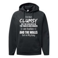 I'm Not Clumsy Funny Gift Performance Fleece Hoodie