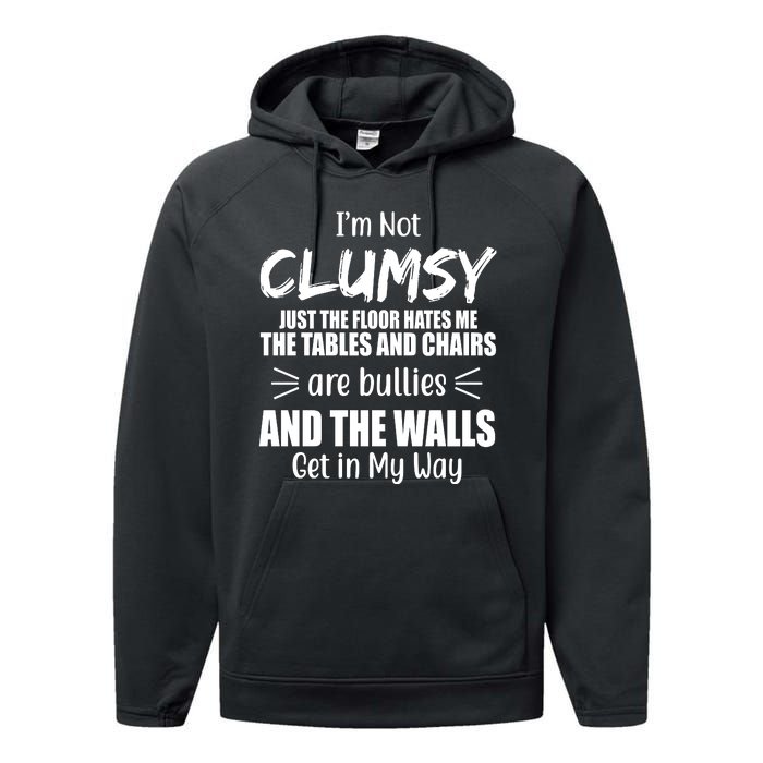 I'm Not Clumsy Funny Gift Performance Fleece Hoodie