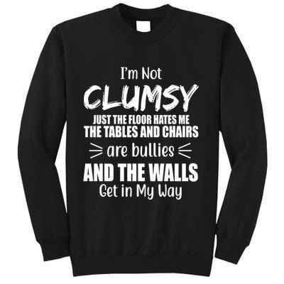 I'm Not Clumsy Funny Gift Sweatshirt
