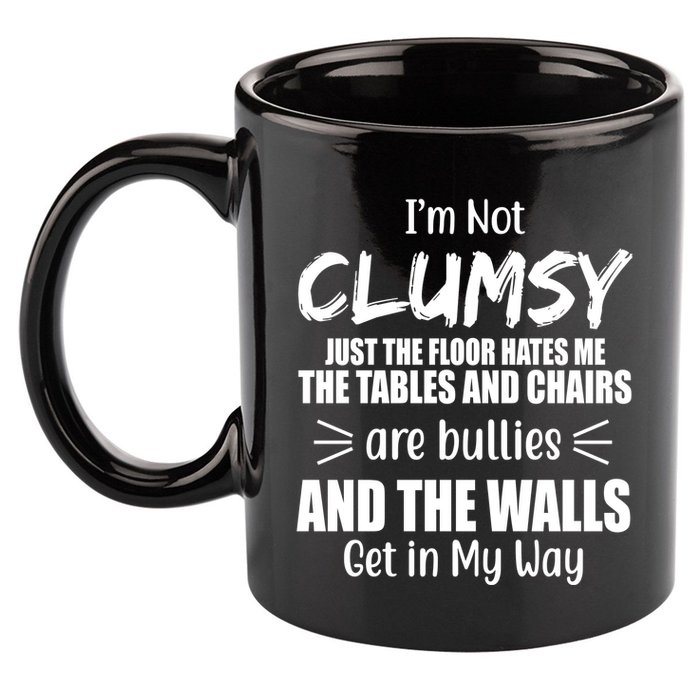 I'm Not Clumsy Funny Gift 11oz C Handle Ceramic Mug
