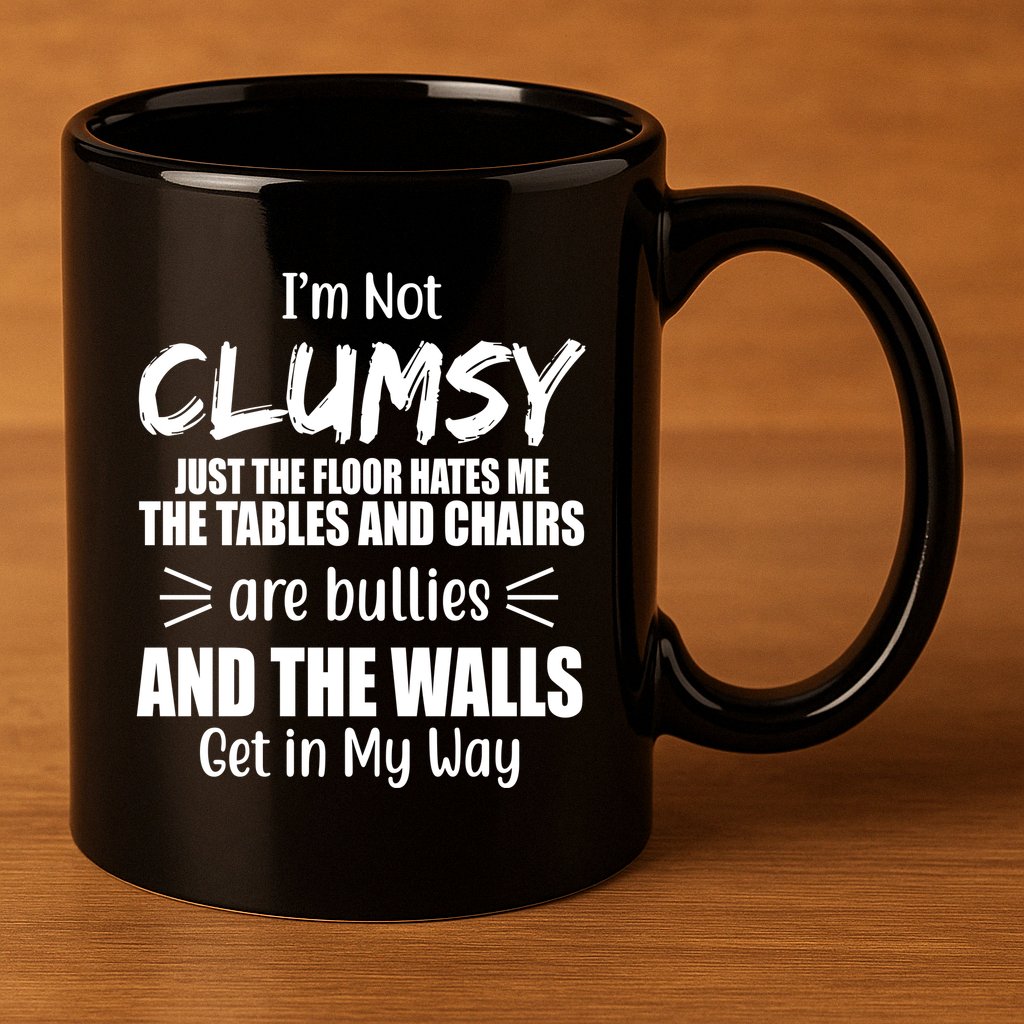 I'm Not Clumsy Funny Gift 11oz C Handle Ceramic Mug