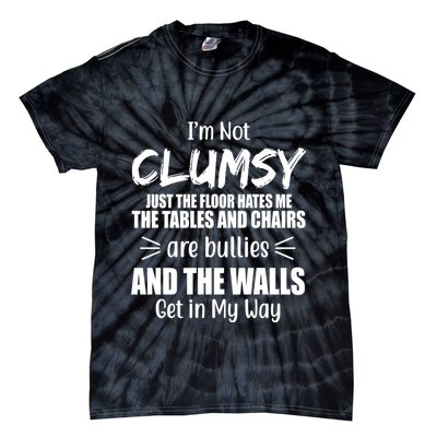 I'm Not Clumsy Funny Gift Tie-Dye T-Shirt