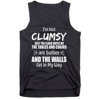 I'm Not Clumsy Funny Gift Tank Top