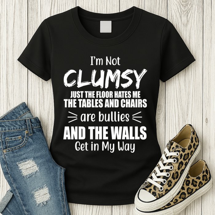 I'm Not Clumsy Funny Gift Womens T-Shirt