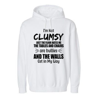 I'm Not Clumsy Funny Gift Garment-Dyed Fleece Hoodie