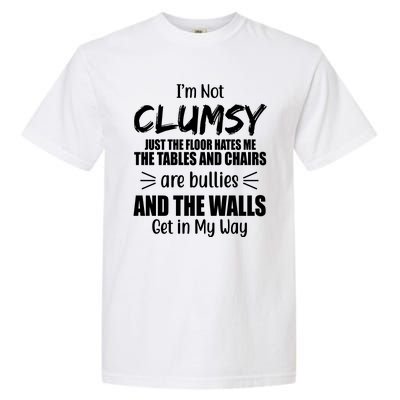 I'm Not Clumsy Funny Gift Garment-Dyed Heavyweight T-Shirt