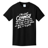 Im Not Clumsy The Floor Hates Me Funny Quote Humor Saying Kids T-Shirt