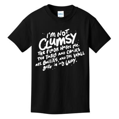 Im Not Clumsy The Floor Hates Me Funny Quote Humor Saying Kids T-Shirt