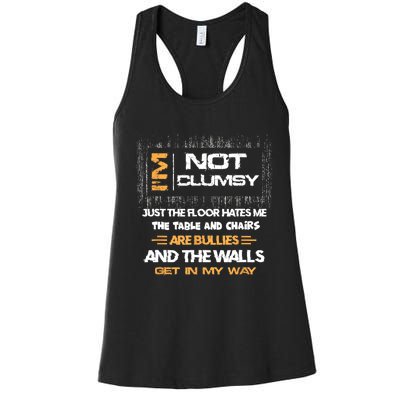 Im Not Clumsy Funny Sayings Sarcastic Men Women Women's Racerback Tank