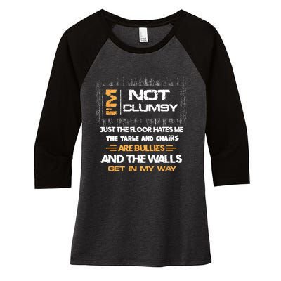 Im Not Clumsy Funny Sayings Sarcastic Men Women Women's Tri-Blend 3/4-Sleeve Raglan Shirt