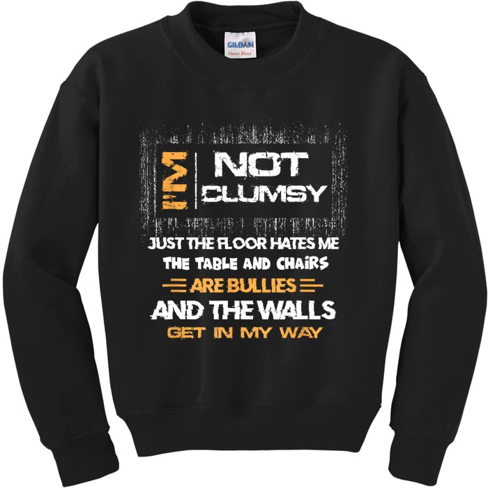 Im Not Clumsy Funny Sayings Sarcastic Men Women Kids Sweatshirt