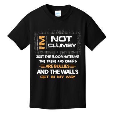 Im Not Clumsy Funny Sayings Sarcastic Men Women Kids T-Shirt