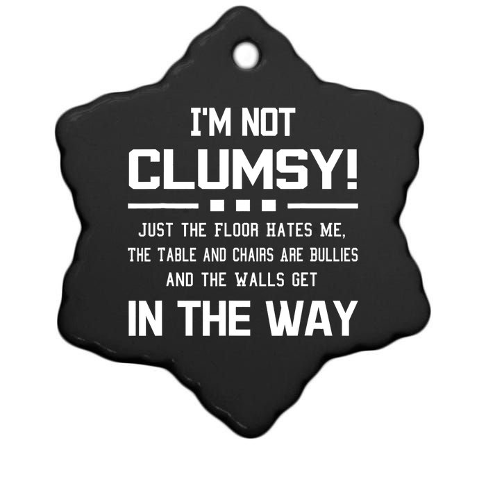 Im Not Clumsy Sarcastic Women Men Boy Girl Funny Saying Ceramic Star Ornament