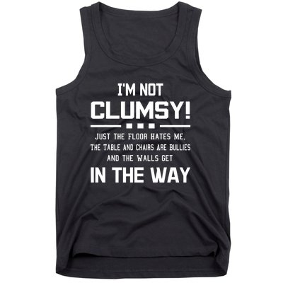 Im Not Clumsy Sarcastic Women Men Boy Girl Funny Saying Tank Top