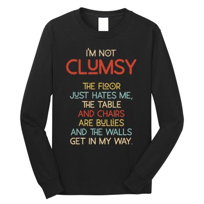 Im Not Clumsy The Floor Hates Me Women Long Sleeve Shirt