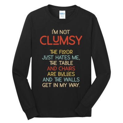 Im Not Clumsy The Floor Hates Me Women Tall Long Sleeve T-Shirt