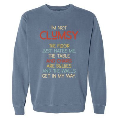 Im Not Clumsy The Floor Hates Me Women Garment-Dyed Sweatshirt